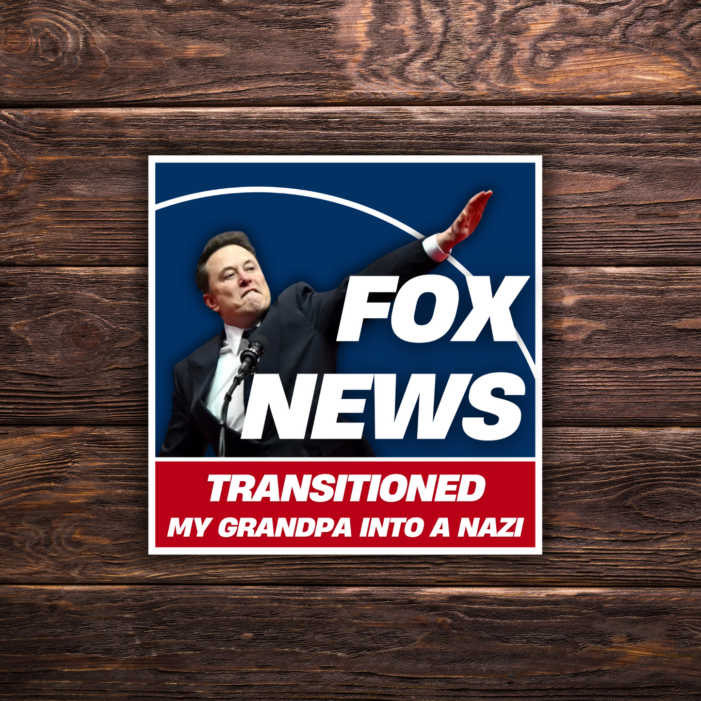 Fox News Turned My Family Into Nazis | 13 Variation Options | 3"x3" | Political Sticker | Vinyl Sticker | Water-Resistant | Anti-Fascist