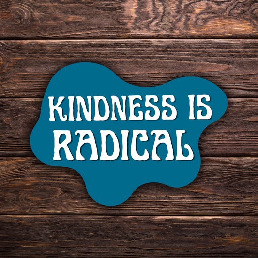 kindness is radical sticker, positive message sticker, retro groovy decal, inspirational sticker, activist sticker, progressive merch, uplifting message decal, water-resistant vinyl sticker, radical kindness movement, hippie style sticker, optimism decal, resist sticker, mental health positivity sticker, protest with kindness sticker, retro aesthetic sticker, activist gift idea