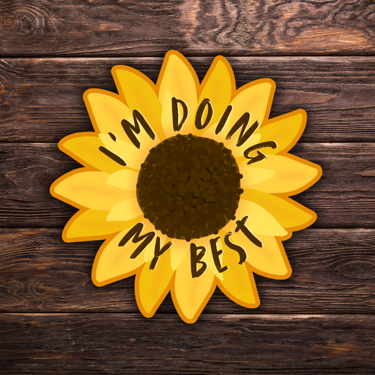 I'm Doing My Best Sticker | Sunflower Background Vinyl Sticker | Positive Affirmation Sticker | Water-Resistant | Mental Health Support