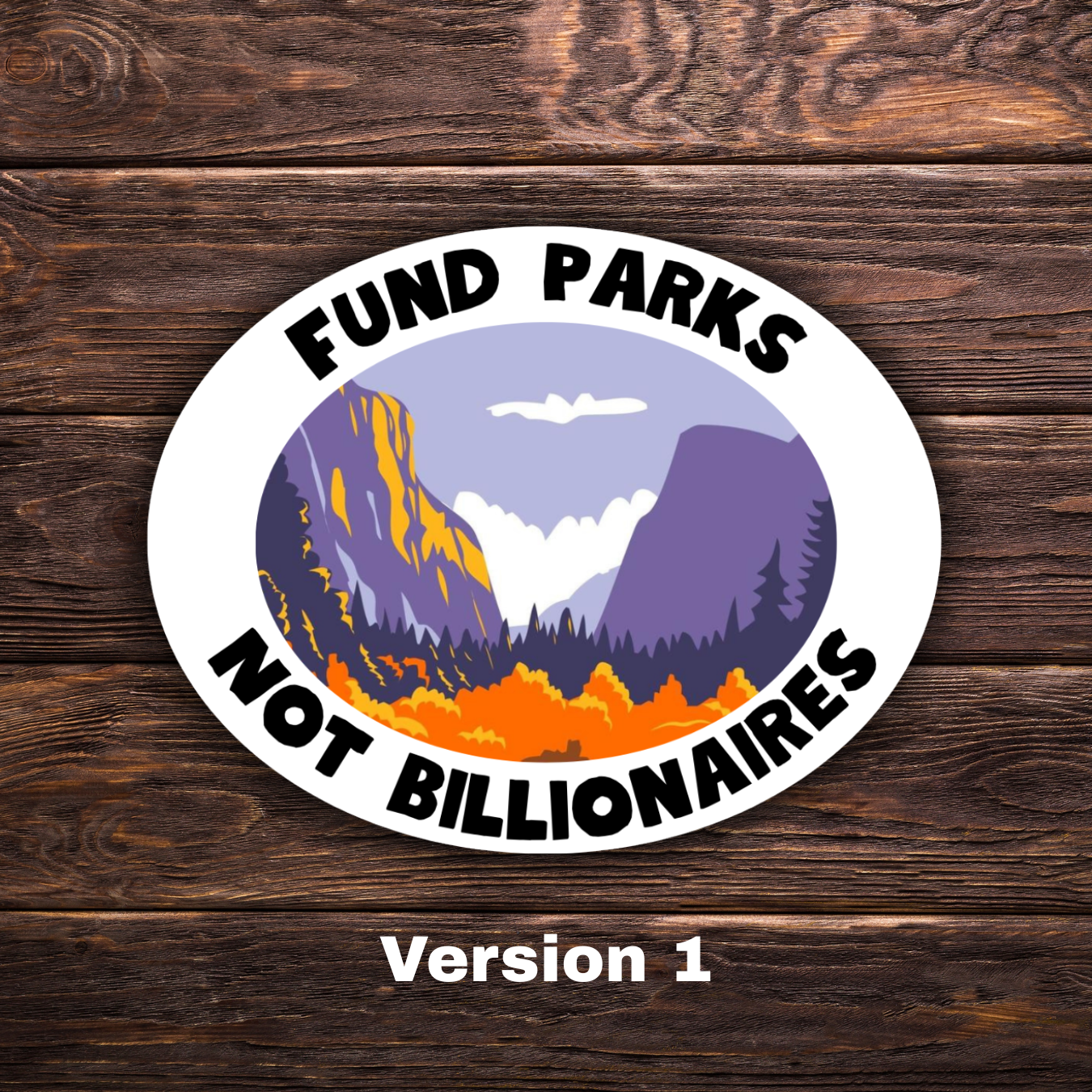 Environmental activism sticker, anti-billionaire sticker, pro-park decal, national park lover, climate change sticker, tax the rich, eco-friendly vinyl decal, protest sticker, progressive politics, water-resistant laptop sticker, activism stickers, yosemite stickers