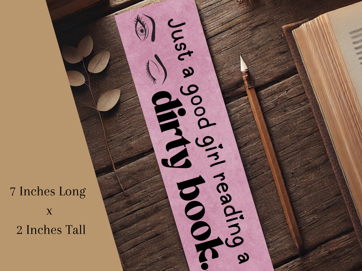 Just a Good Girl Reading a Dirty Book Bookmark | Spicy Bookworm Gift | Laminated Cardstock | Romance Reader Accessory | Smut Lover Bookmark
