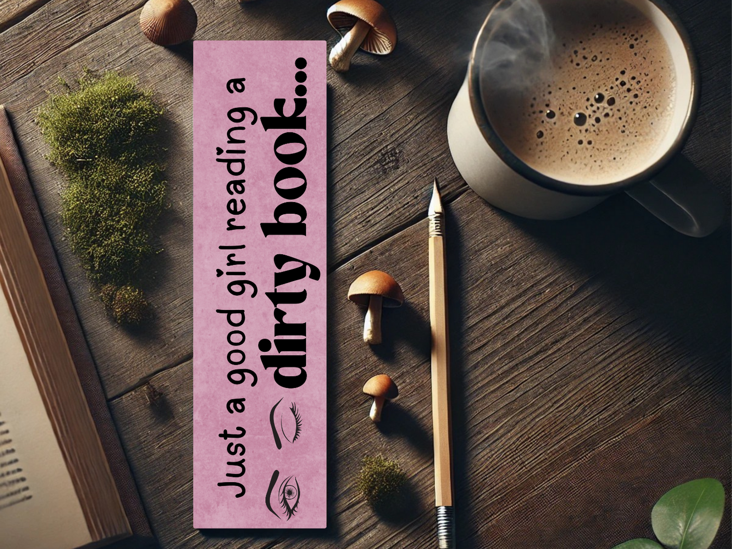 Just a Good Girl Reading a Dirty Book Bookmark | Spicy Bookworm Gift | Laminated Cardstock | Romance Reader Accessory | Smut Lover Bookmark