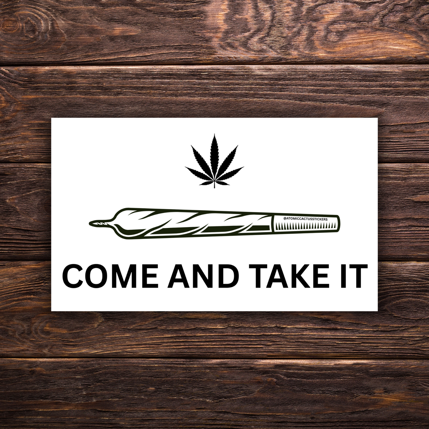 come and take it weed sticker, cannabis parody decal, marijuana joint sticker, stoner humor sticker, texas come and take it parody, pot leaf sticker, funny weed decal, 420 humor sticker, cannabis rights sticker, legalization parody sticker, stoner culture vinyl decal, protest weed sticker, satirical marijuana sticker, texas weed rights sticker, novelty pot gift, come and take it 420 sticker, joint cartoon decal, stoner activism sticker, funny political weed sticker, cannabis protest art decal