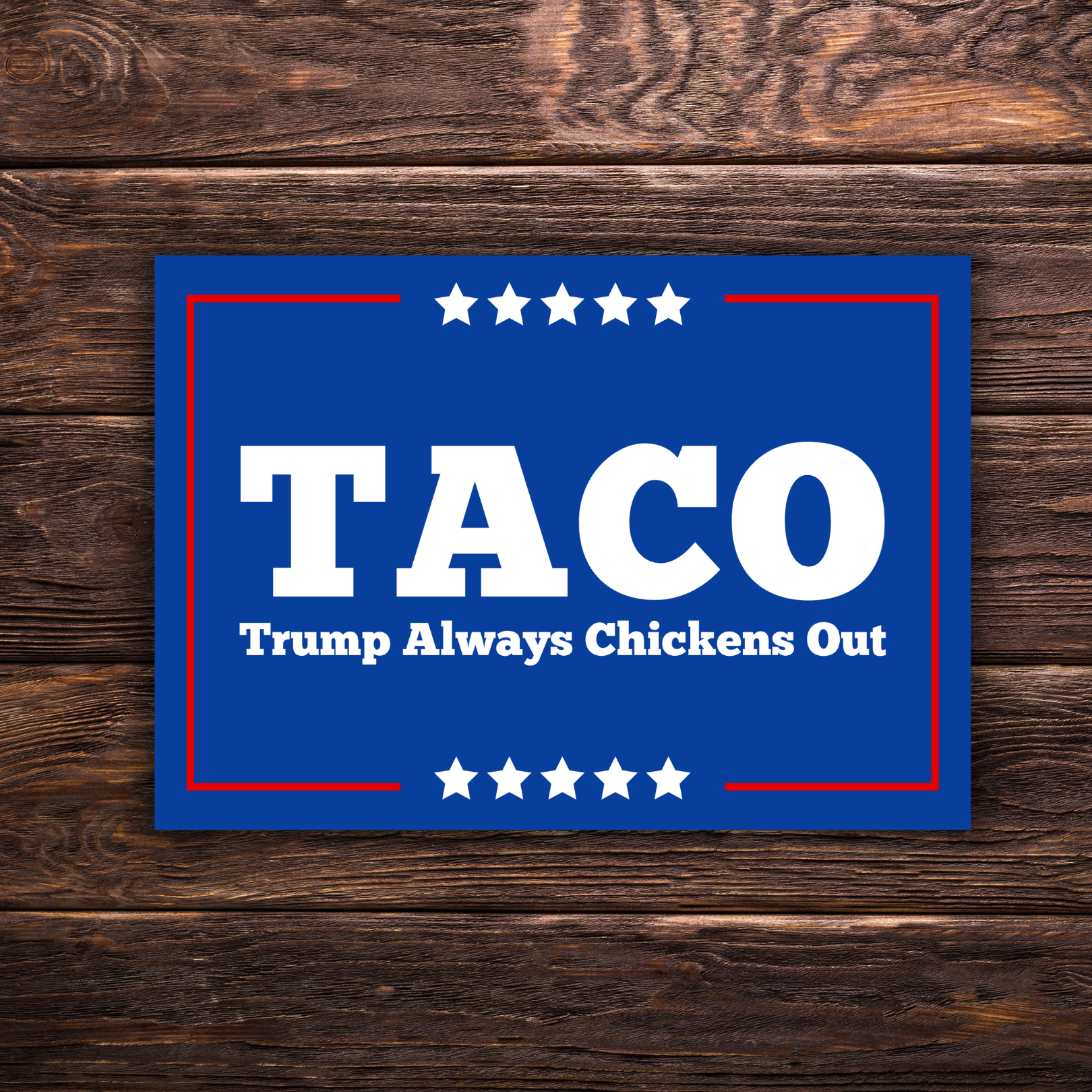 anti-Trump sticker, TACO parody decal, Trump always chickens out political satire sticker, water-resistant vinyl sticker, progressive protest art, MAGA parody, trump humor sticker, trump roast, spicy political sticker, Biden supporter sticker, activism sticker, laptop decal, funny protest gift, Lets Go Brandon parody, lets go taco