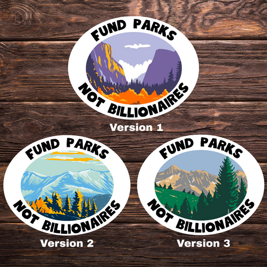 Environmental activism sticker, anti-billionaire sticker, pro-park decal, national park lover, climate change sticker, tax the rich, eco-friendly vinyl decal, protest sticker, progressive politics, water-resistant laptop sticker, activism bumper sticker
