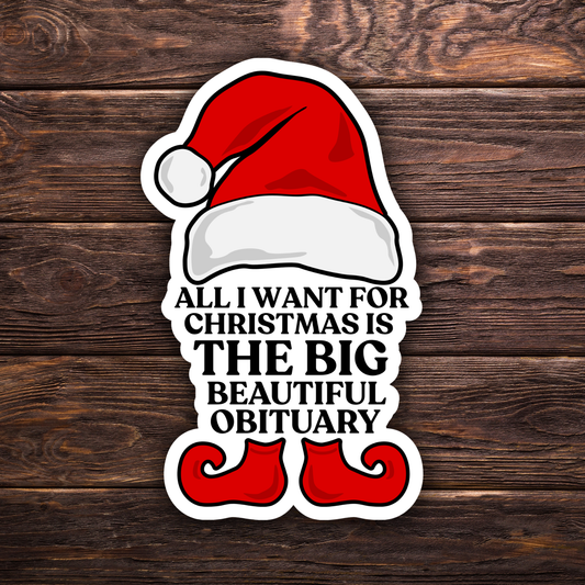 all i want for christmas sticker, political christmas sticker, anti trump christmas, funny holiday sticker, dark humor christmas, big beautiful bill parody, political satire decal, anti maga sticker, progressive holiday gift, sarcastic christmas sticker, santa hat sticker, elf shoe sticker, liberal christmas gift, resistance holiday merch, funny political decal, anti trump gift, holiday protest sticker, leftist christmas humor, novelty christmas decal, political meme sticker, funny stocking stuffer, festive