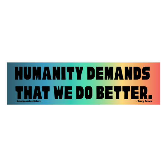 Protest bumper sticker, political quote sticker, vinyl bumper sticker, activism sticker, human rights sticker, progressive decal, resistance sticker, social justice sticker, water-resistant sticker, bold quote sticker, do better bumper sticker, inspirational vinyl sticker, car window decal, bumper sticker for activists.