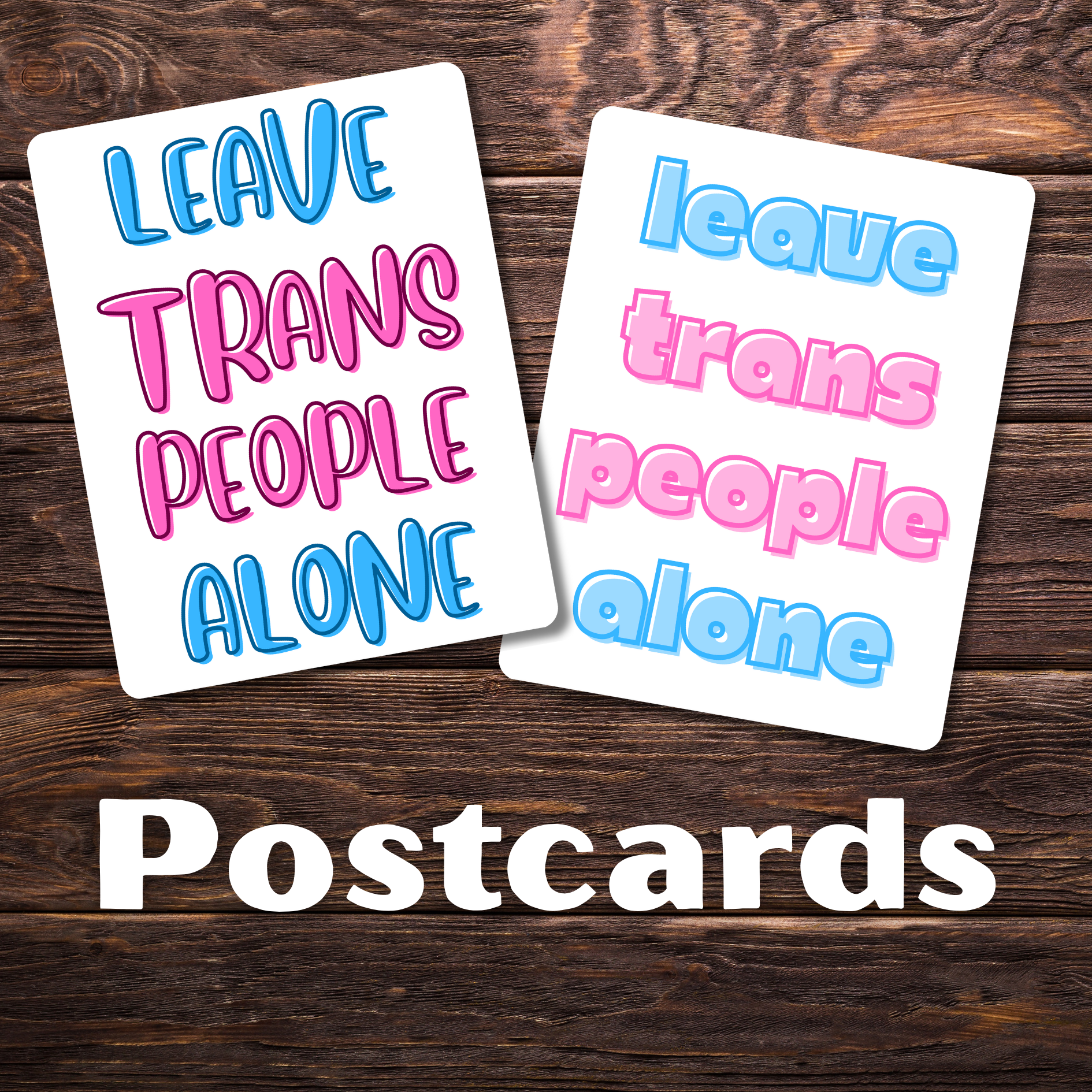 trans rights postcard, leave trans people alone, LGBTQ+ activism, political mail art, advocacy postcard, protest mailer, trans ally, pride mail, equality postcard, trans flag design, send to officials, queer rights postcard, resistance stationery, mail-in protest