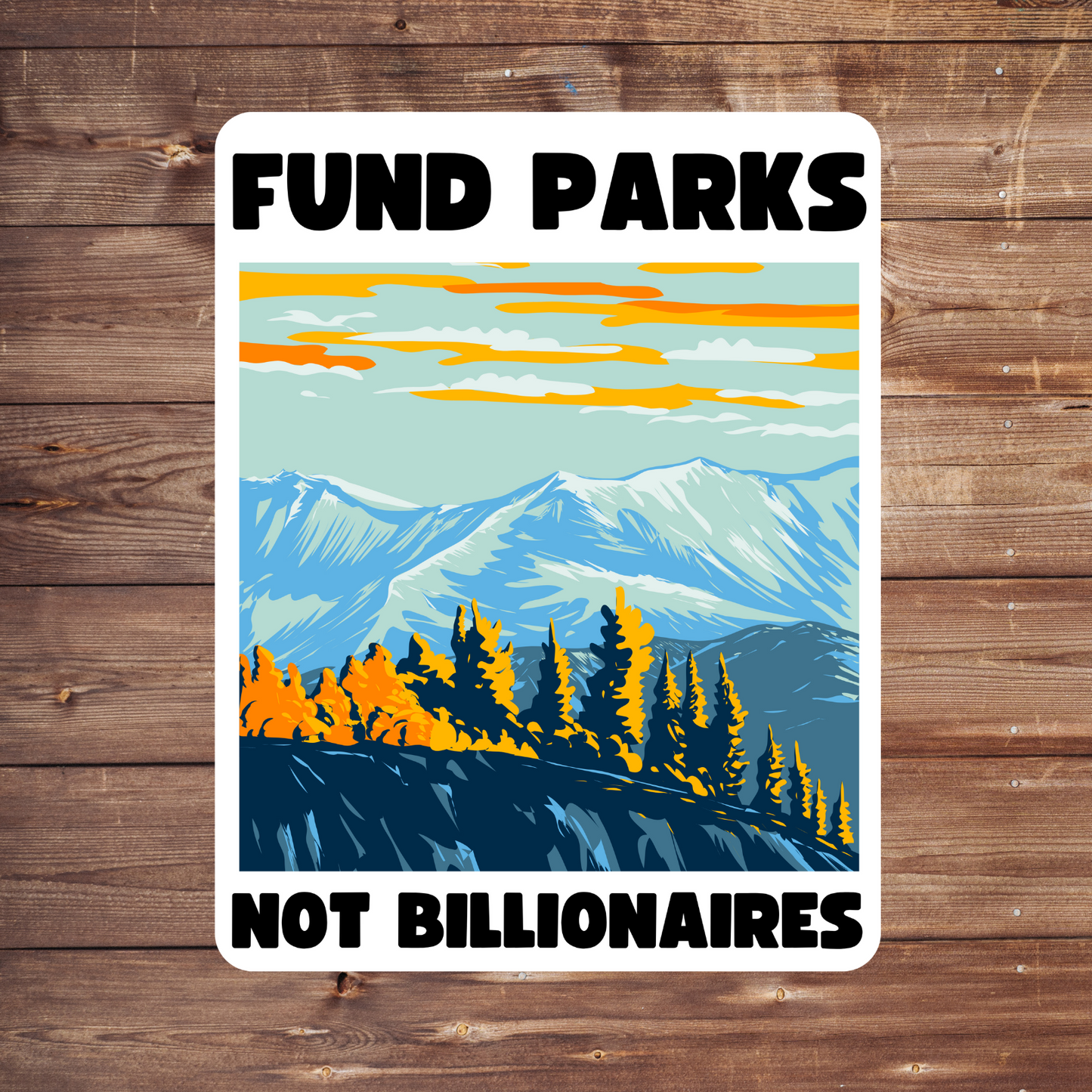 fund parks not billionaires, political sticker bundle, nature activism, anti-billionaire art, park funding campaign, national parks postcard, anti-capitalist sticker set, progressive sticker pack, environmental justice gifts, protest stationery set, resist billionaires, public lands advocacy