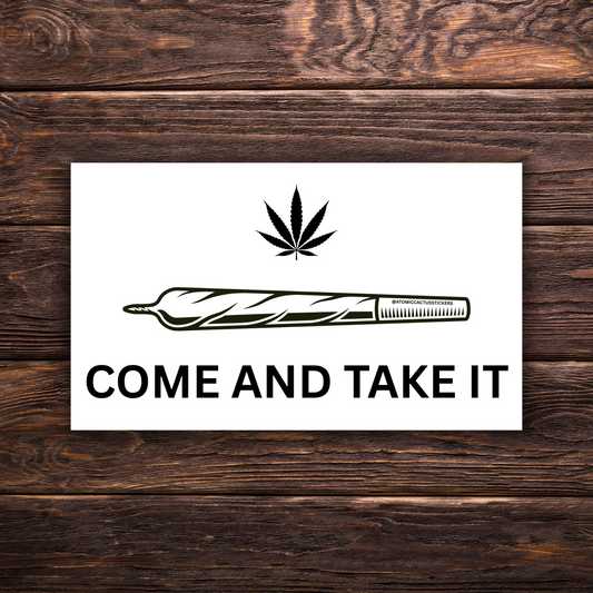 come and take it weed sticker, cannabis parody decal, marijuana joint sticker, stoner humor sticker, texas come and take it parody, pot leaf sticker, funny weed decal, 420 humor sticker, cannabis rights sticker, legalization parody sticker, stoner culture vinyl decal, protest weed sticker, satirical marijuana sticker, texas weed rights sticker, novelty pot gift, come and take it 420 sticker, joint cartoon decal, stoner activism sticker, funny political weed sticker, cannabis protest art decal