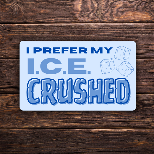 anti-ICE sticker, protest sticker, activism sticker, crushed ICE decal, immigration justice, abolish ICE, political vinyl sticker, protest sign sticker, human rights sticker, progressive bumper sticker, anti-fascist sticker, protest gear