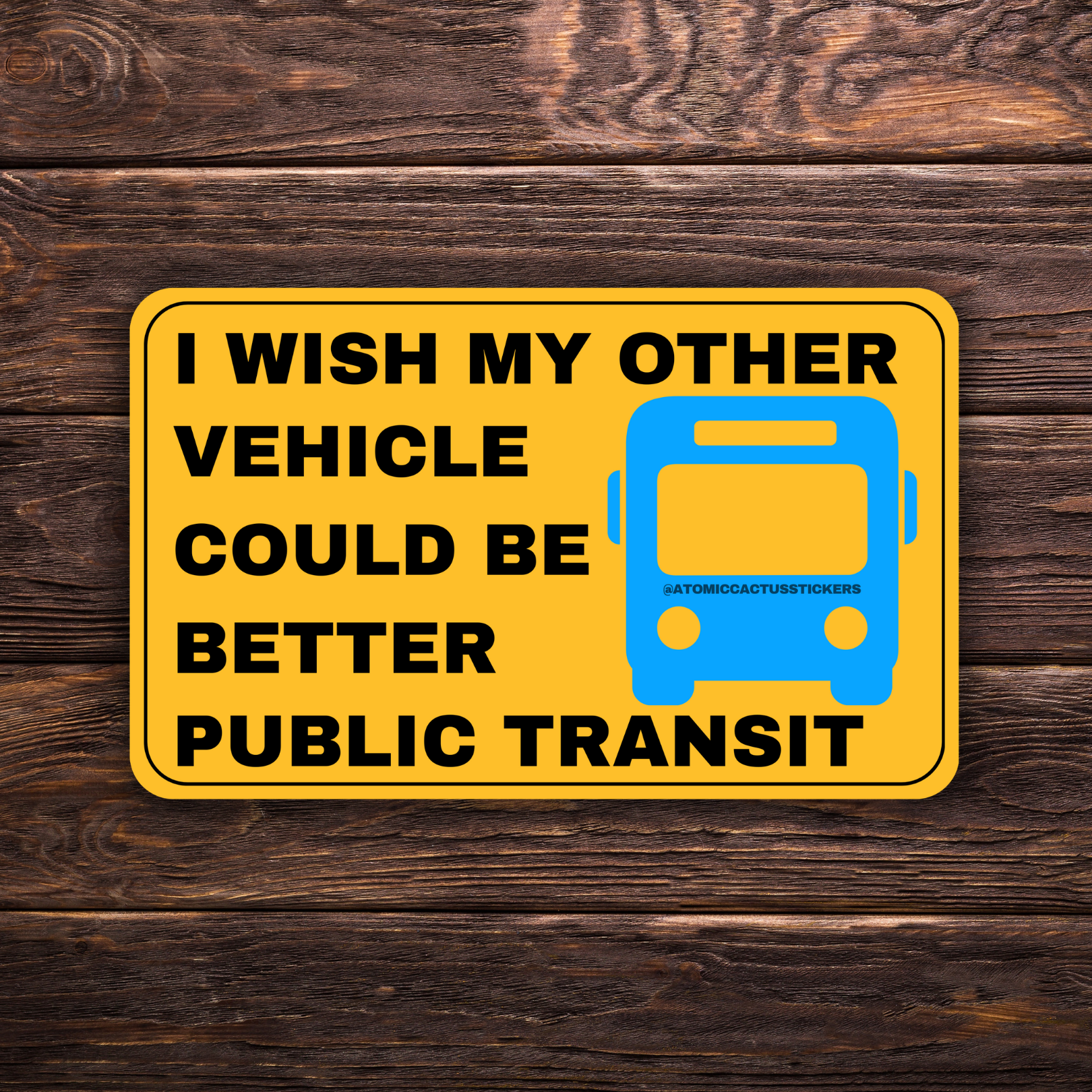 better public transit sticker, pro public transportation decal, funny bumper sticker, progressive politics sticker, transit advocacy sticker, urban planning humor sticker, infrastructure funding sticker, anti-car culture sticker, eco friendly commuting decal, resist sticker, transportation justice sticker, political protest sticker, mass transit supporter sticker, city life sticker, public transportation humor, green commuting sticker, sustainable travel sticker, activism decal, political humor sticker, urb
