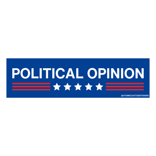 Political Opinion | Bumper Sticker | 8" X 2.20" | Water Resistant Premium Quality | Funny Meme Sticker