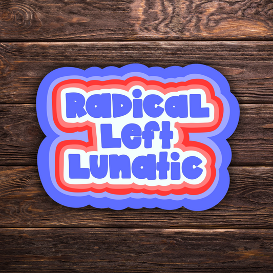 radical left sticker, progressive humor decal, ironic political sticker, red white and blue liberal sticker, funny activist sticker, water-resistant sticker, reclaim patriotism, leftist pride, hand-drawn political art, anti-right wing humor, America parody sticker, democratic socialist gift
